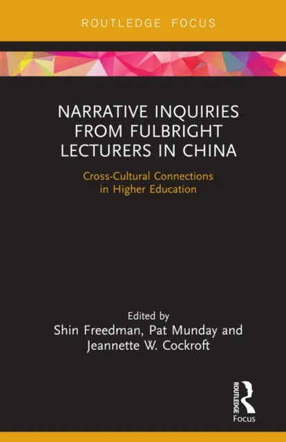 Narrative Inquiries from Fulbright Lecturers in China