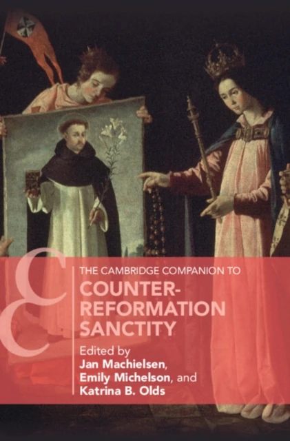 Cambridge Companion to Counter-Reformation Sanctity