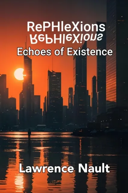 RePHleXions: Echoes of Existence