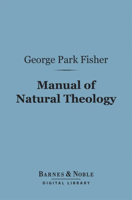Manual of Natural Theology (Barnes & Noble Digital Library)