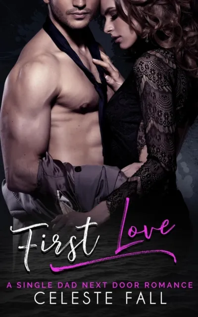 First Love: A Single Dad Next Door Romance