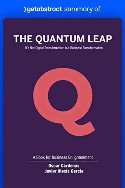 Summary of The Quantum Leap by Oscar Cardenas and Javier Garcia