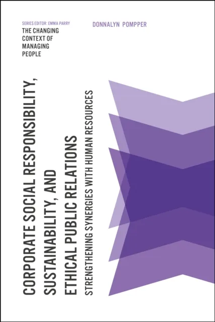 Corporate Social Responsibility, Sustainability, and Ethical Public Relations