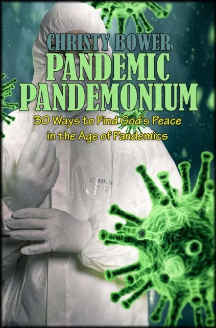 Pandemic Pandemonium: 30 Ways to Find God's Peace in the Age of Pandemics
