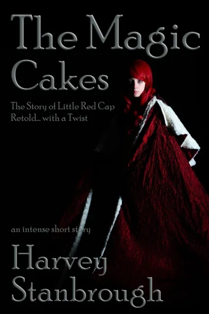 Magic Cakes: The Story of Little Red Cap Retold... with a Twist