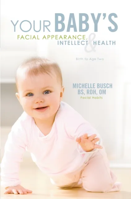 Your Baby's Facial Appearance, Intellect & Health