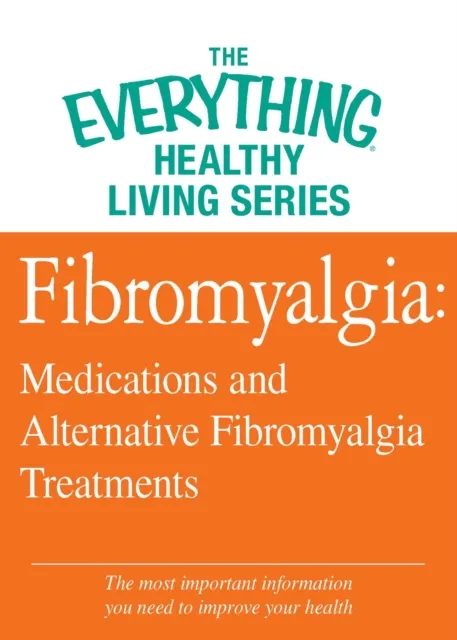 Fibromyalgia: Medications and Alternative Fibromyalgia Treatments