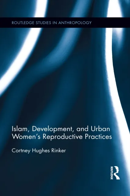 Islam, Development, and Urban Women's Reproductive Practices