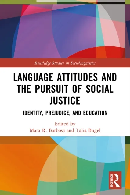 Language Attitudes and the Pursuit of Social Justice