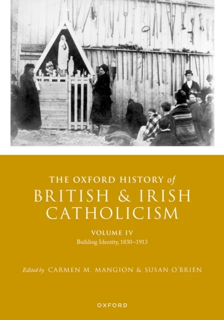 Oxford History of British and Irish Catholicism, Volume IV