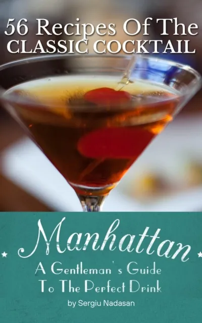 Manhattan: A Gentleman's Guide To The Perfect Drink