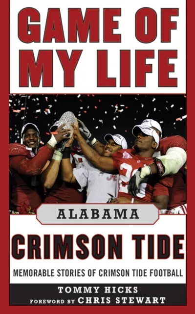 Game of My Life Alabama Crimson Tide