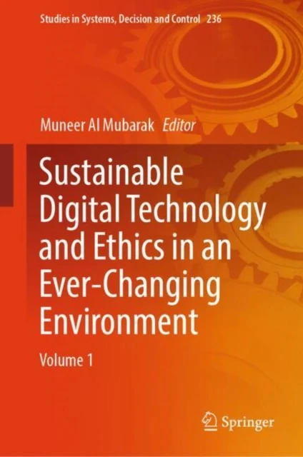 Sustainable Digital Technology and Ethics in an Ever-Changing Environment