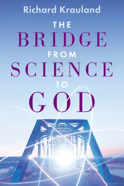 BRIDGE FROM SCIENCE TO GOD