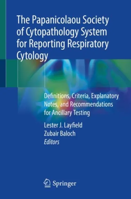 Papanicolaou Society of Cytopathology System for Reporting Respiratory Cytology