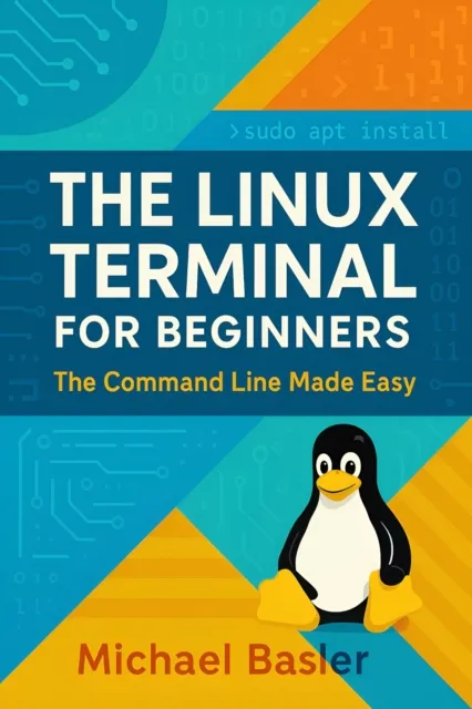 Linux Terminal for Beginners - The Command Line Made Easy