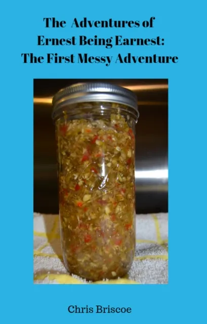 Adventures of Ernest  Being Earnest: The First Messy Adventure.