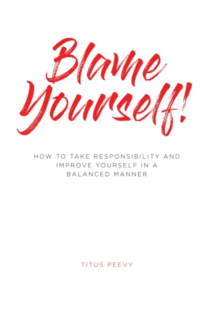 Blame Yourself!
