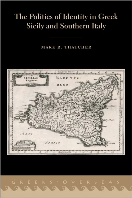 Politics of Identity in Greek Sicily and Southern Italy