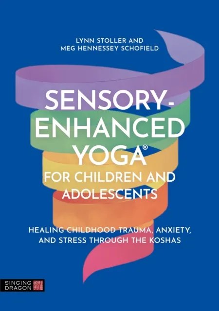 Sensory-Enhanced Yoga(R) for Children and Adolescents