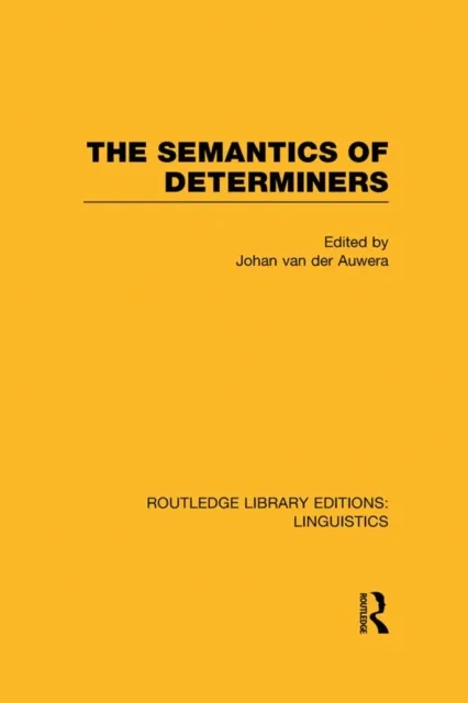 Semantics of Determiners (RLE Linguistics B: Grammar)