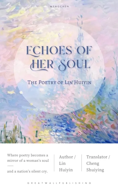 Echoes of Her Soul: The Poetry of Lin Huiyin