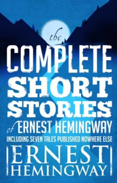 Complete Short Stories Of Ernest Hemingway