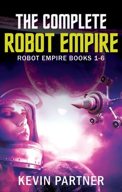 Complete Robot Empire: Robot Empire Books 1-6
