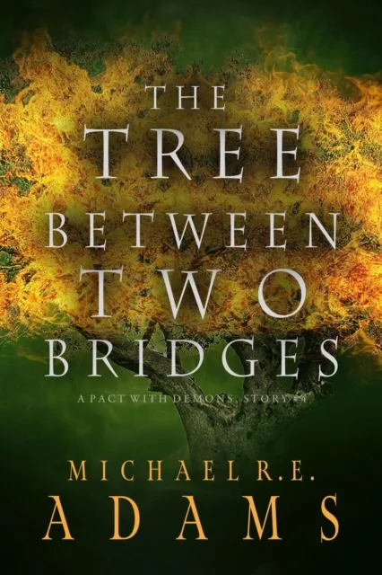 Tree Between Two Bridges (A Pact with Demons, Story #4)