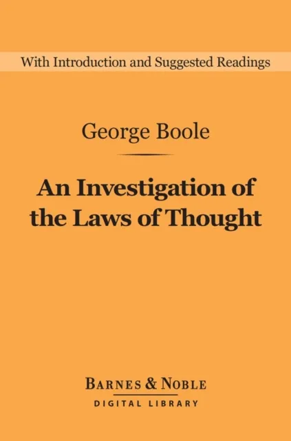 Investigation of the Laws of Thought (Barnes & Noble Digital Library)