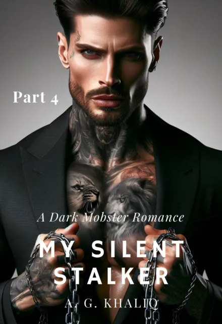 My Silent Stalker Part 4: A Dark Mobster Romance