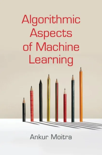 Algorithmic Aspects of Machine Learning