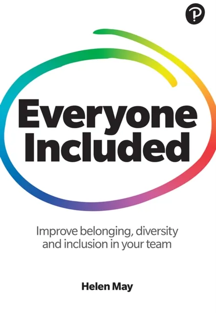 Everyone Included: How to improve belonging, diversity and inclusion in your team