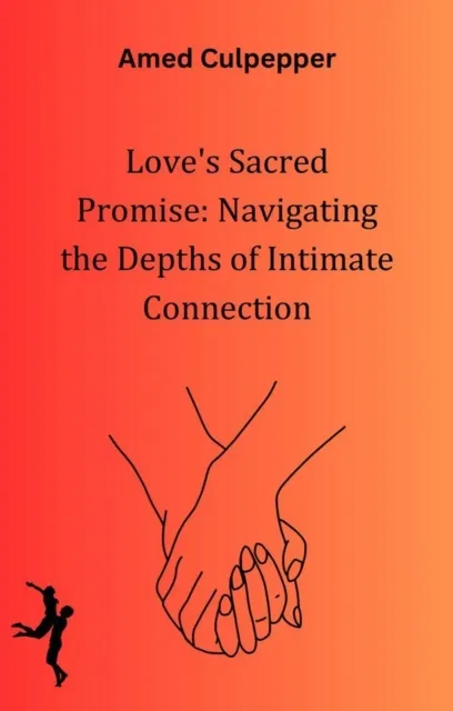 Love's Sacred Promise: Navigating the Depths of Intimate Connection