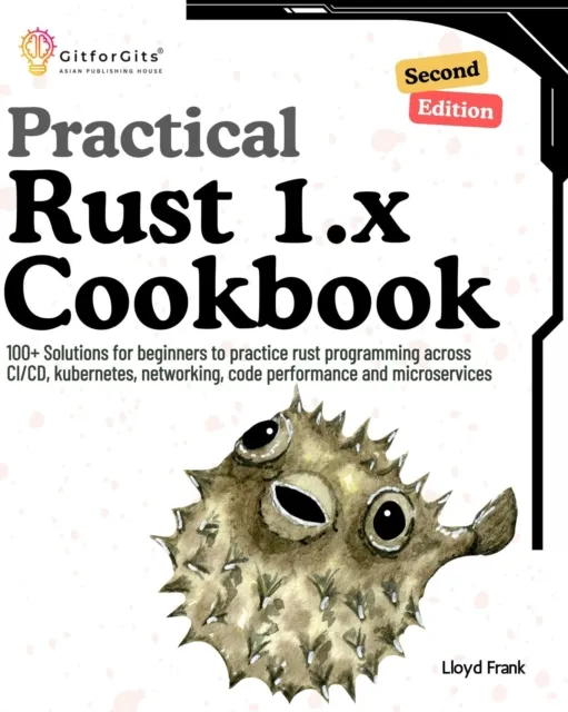 Practical Rust 1.x Cookbook, Second Edition