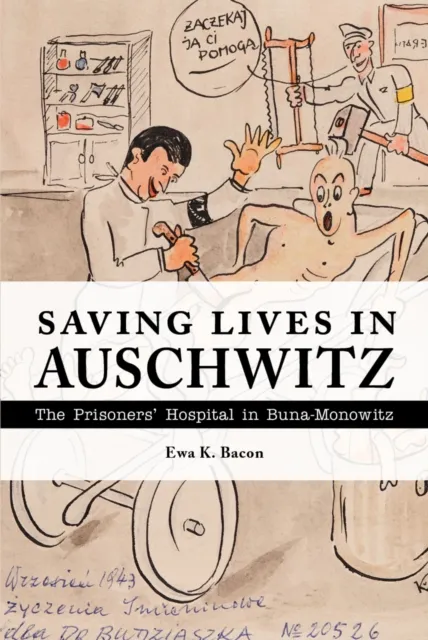 Saving Lives in Auschwitz