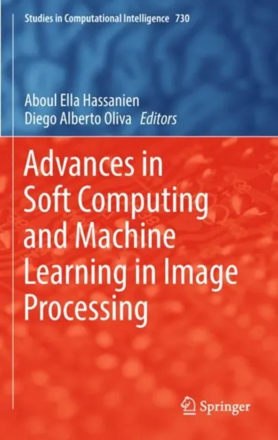 Advances in Soft Computing and Machine Learning in Image Processing