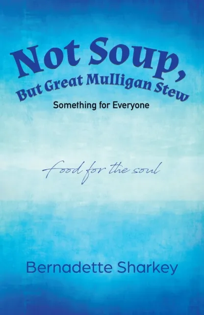 Not Soup, But Great Mulligan Stew: Something for Everyone