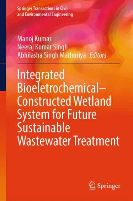 Integrated Bioeletrochemical-Constructed Wetland System for Future Sustainable Wastewater Treatment