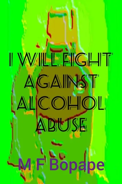 I Will Fight against Alcohol Abuse