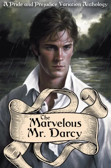 Marvelous Mr. Darcy: A Pride and Prejudice Variation Anthology