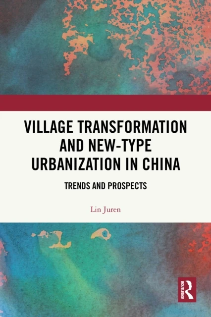 Village Transformation and New-Type Urbanization in China