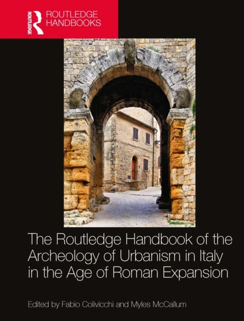Routledge Handbook of the Archaeology of Urbanism in Italy in the Age of Roman Expansion