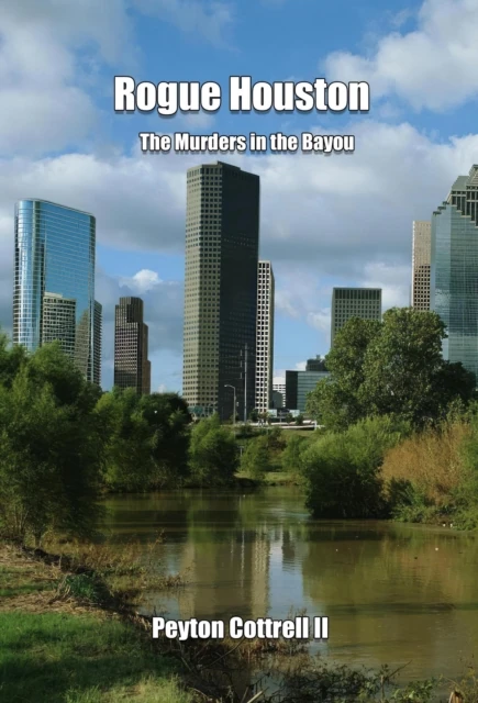 Rogue Houston: The Murders in the Bayou
