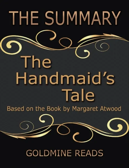 The Summary of the Handmaid's Tale: Based On the Book By Margaret Atwood