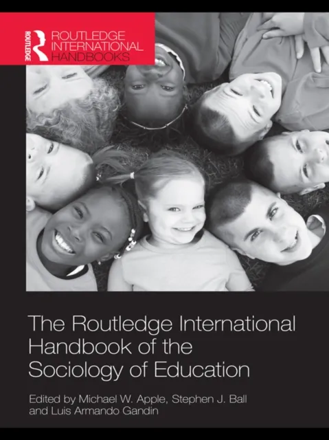 Routledge International Handbook of the Sociology of Education