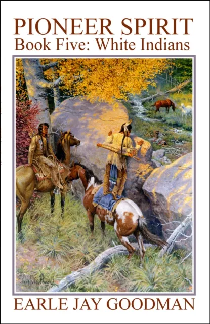 Pioneer Spirit: Book Five: White Indians