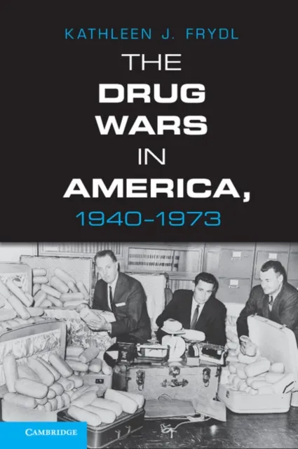 Drug Wars in America, 1940-1973