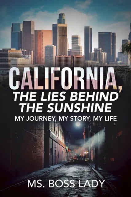California, the Lies Behind the Sunshine