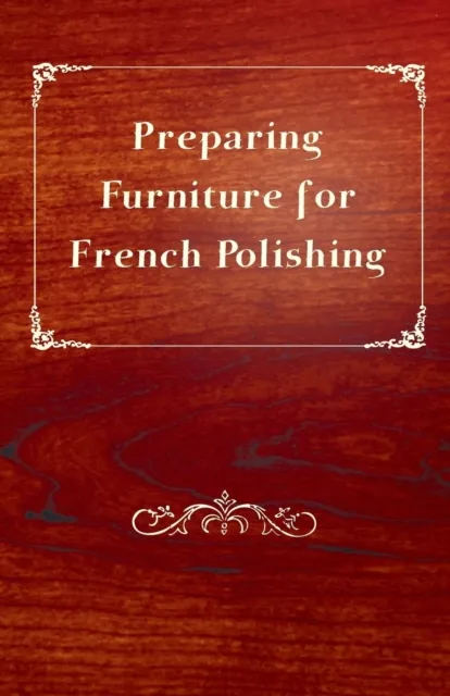 Preparing Furniture for French Polishing
